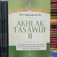 Image of Akhlak Tasawuf II: Pencarian Ma'rifah Bagi Sufi Klasik dan Penemuan Kebahagiaan Batin bagi Sufi Kontemporer