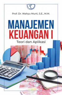 Image of Manajemen Keuangan I : Teori dan Aplikasi