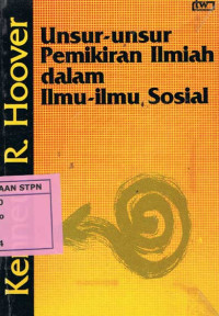 Image of Unsur-unsur pemikiran ilmiah dalam ilmu-ilmu sosial / Kenneth R. Hoover ; alih bahasa, Hartono Hadikusumo