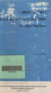 Image of Monografi Kelembagaan Agama di Indonesia Tahun 1982/1983 / Tim Penyusun Naskah Monografi Kerukunan Hidup Beragama