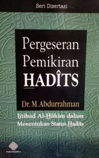 Image of Pergeseran pemikiran hadits : ijtihad al Hakim dalam menentukan status hadits / A. Abdurrahman