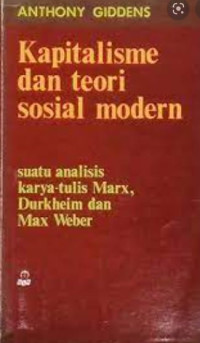 Image of Kapitalisme dan teori sosial modern : suatu analisis terhadap karya tulis Marx, Durkheim dan Max Weber / Anthony Giddens; penerjemah, Soeheba Kramadibrata