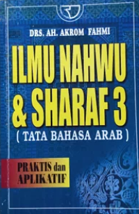 Image of Ilmu Nahwu dan Sharaf : Tatabahasa BahasaPraktis dan Aplikatif