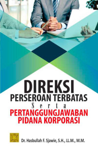 Image of Direksi Perseroan Terbatas Serta Pertanggungjawaban Pidana Korporasi