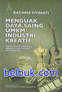 Image of Menguak Daya Saing UMKM Industri Kreatif : Sebuah Riset Tindakan Berbasis Soft System Methodology