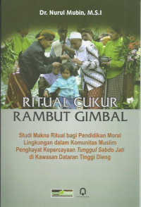 Image of Ritual Cukur Rambut Gimbal; Studi Makna Ritual bagi Pendidikan Moral Lingkungan dalam Komunitas Muslim Penghayat Kepercayaan Tunggal Sabdo Jati di Kawasan Dataran Tinggi Deing