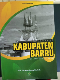 Image of Masyarakat Kabupaten Barru Dalam Lintas Sejarah : Studi Budaya Lokal