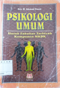 Image of Psikologi Umum : untuk fakultas Tarbiyah Komponen MKDK / Ahmad Fauzi ; ed. Maman Abd. Djaliel