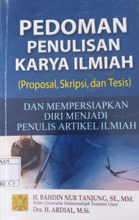 Image of Pedoman Penulisan Karya Ilmiah (Proposal,Skipsi,dan Tesis)Dan Mempersiapkan Diri Menjadi Penulis Artikal Ilmiah / H.Burhanuddin Nur Tanjung