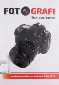 Image of FOTOGRAFI :Teori dan Praktik