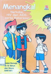Image of Menangkal Narkoba, HIV dan AIDS, serta Kekerasan :Untuk Remaja 13-15 Tahun dan Siswa SMP/MTS