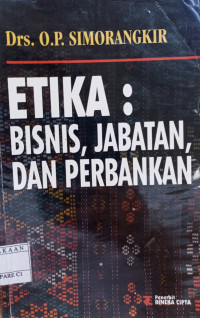 Image of Etika : Bisnis, Jabatan, & Perbankan