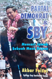 Image of PARTAI DEMOKRAT DAN SBY MENCARI JAWAB SEBUAH MASA DEPAN