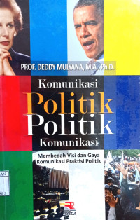 Image of KOMUNIKASI POLITIK PLITIK KOMUNIKASI: MEMBEDAKAH VISI DAN GAYA KOMUNIKASI PRAKTISI POLITIK