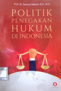 Image of Politik Penegakan Hukum Di Indonesia
