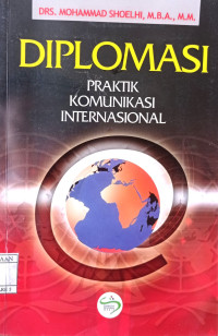 Image of DIPLOMASI: PRAKTIK KOMUNIKASI INTERNASIONAL