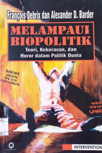 Image of Melampaui Biopolitik: Teori, Kekerasan, dan Horor dalam Politik Dunia