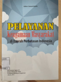 Image of PELAYANAN Keagamaan Masyarakat di Daerah Perbatasan Indonesia.