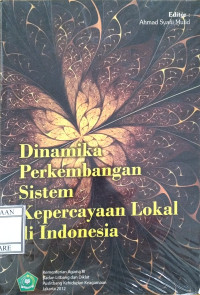 Image of Dinamika Perkembangan Sistem Kepercayaan Lokal di Indonesia