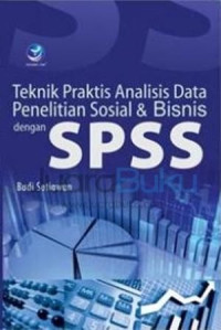 Image of Teknik Praktis Analisis Data Penelitian Sosial Dan Bisnis Dengan Spss