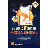 Image of Analisis Jaringan Media Sosial, Dasar-Dasar dan aplikasi metode jaringan sosial untuk Membedah percakapan di media sosial