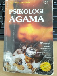 Image of Psikologi Agama : Memahami Prilaku Keagamaan Dengan Mengaplikasikan Prinsip-Prinsip Psikologi