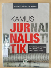 Image of Kamus Jurnalistik :Daftar Istilah Penting Jurnalistuk Cetak,Radio, dan Televisi