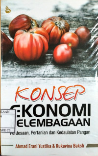 Image of Konsep Ekonomi Kelembagaan; Perdesaan, Pertanian dan Kedaulatan Pangan