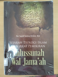 Image of Sejarah Teologi Islam Dan Akar Pemikiran: Ahlussunah Wal Jama'ah