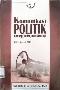 Image of Komunikasi Politik :Konsep,Teori dan Strategi= Edisi Revisi 2011