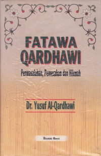 Image of Fatawa Qardhawi : Permasalahan, Pemecahan dan Hikmah