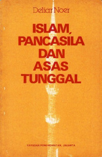 Image of Islam, Pancasila, dan Asas Tunggal / Deliar Noer