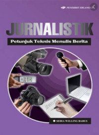 Image of JURNALISTIK: PETUNJUK TEKNIS MENULIS BERITA