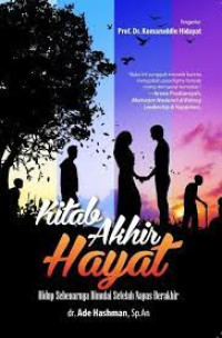 Image of KITAB AKHIR HAYAT; Hidup Sebenarnya Dimulai Setelah Napas Berakhir
