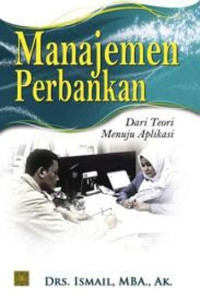 Image of MANAJEMEN PERBANKAN: DARI TEORI MENUJU APLIKASI