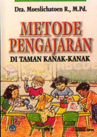 Image of Metode Pengajaran di Taman Kanak-Kanak / Moeslichatoen R.