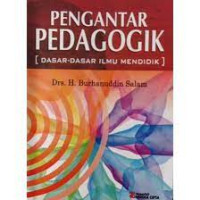 Image of Pengantar Pedagogik : Dasar-dasar Ilmu Mendidik / Burhanuddin Salam