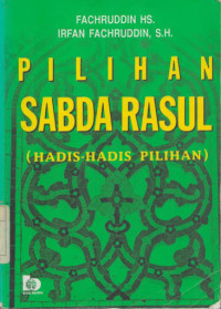 Image of Pilihan Sabda Rasul / Fachruddin HS, Irfan Fachruddin