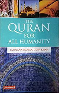 Image of the Qur'an for all humanity / Maulana Wahiduddin Khan; transled: Farida Khanam