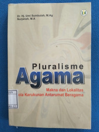 Image of Pluralisme Agama; Makna & Lokalitas Pola Kerukunan Antar umat Beragama