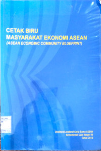 Image of Cetak Biru: Masyarakat Ekonomi Asean
(Asean Economic Community Blueprint)