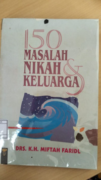 Image of 150 masalah nikah dan keluarga : Oleh:Miftah Faridl;editor:Dadi M.H.Basri