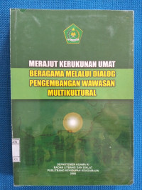 Image of Merajut Kerukunan Umat Beragama Melalui Dialog Pengembangan Wawasan Multikultural