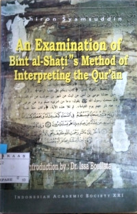 Image of An Examination of bint al shati's method of interpreting the Qur'an / Sahiron Syamsuddin