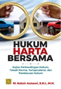 Image of Hukum Harta Bersama Kajian Perbandingan HUkum, Telaah Norma, Yurisprudensi, dan Pembaruan Hukum