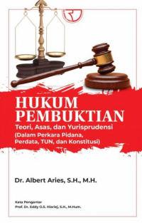 Image of Teori, Asas, dan Yurisprudensi (Dalam Perkara Pidana, Perdata, TUN, dan Konstitusi) Hukum Pembuktian