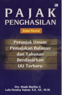 Image of Pajak Penghasilan : Petunjuk Umum Pemajakan Bulanan dan Tahunan Berdasarkan UU Terbaru / Drs.Muda Markus