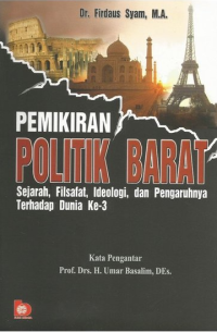 Image of Pemikiran politik Barat : Sejarah,Filsafat,Ideologi,dan Pengaruhnya Terhadap Dunia Ke-3 / Firdaus Syam
