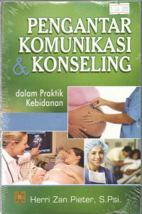 Image of PENGANTAR KOMUNIKASI DAN KONSELING DALAM PRAKTIK KEBIDANAN