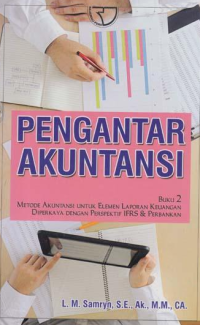 Image of Pengantar Akuntansi (Buku 2 Metode Akuntansi Untuk Elemen Laporan Keuangan diperkaya dengan Perspektif IFRS & Perbankan)